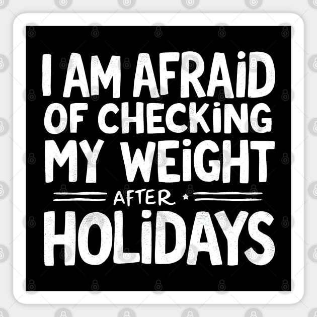 Holiday Weight Fear Magnet by MakerMind8.2